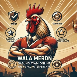 Wala Meron: Sabung Ayam Online yang Paling Terpercaya